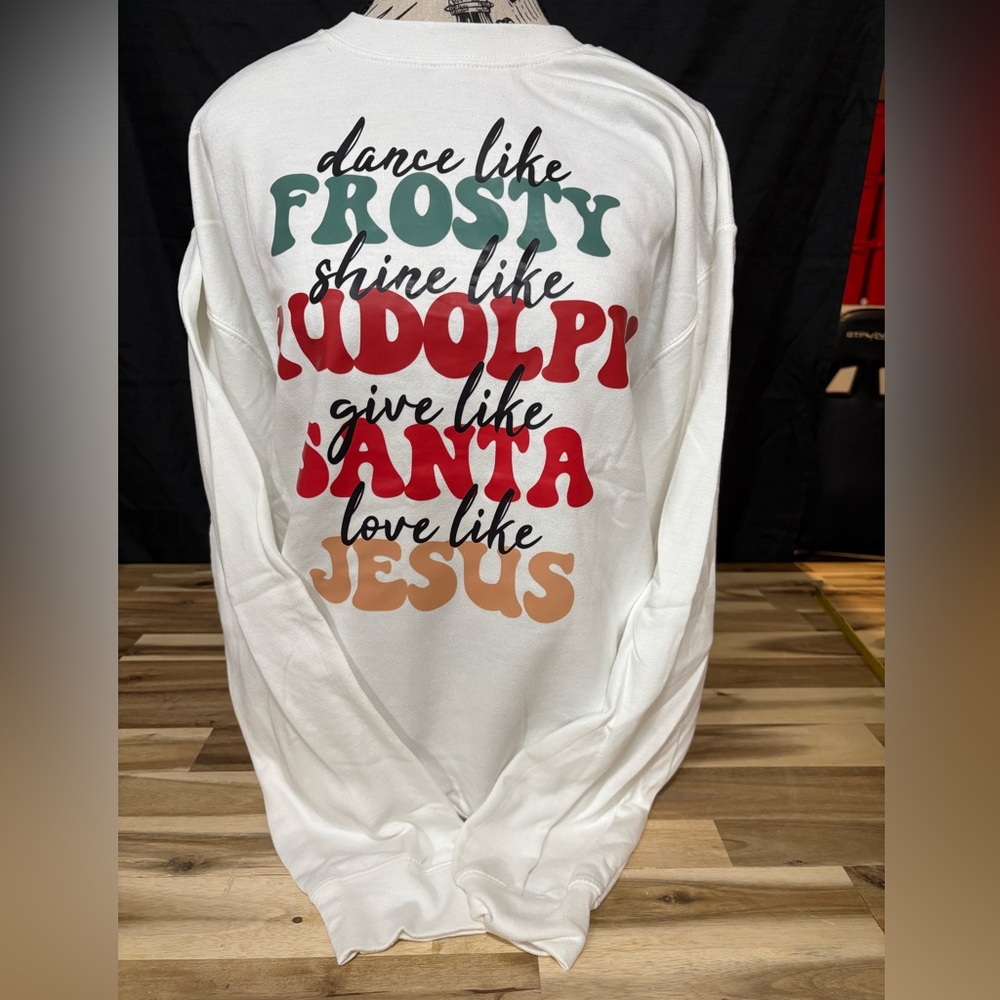 Dance like frosty, shine like rudolf, give like Santa, love like Jesus sweater